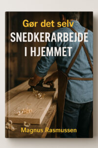 Gør det selv snedkerarbejde i hjemmet af Magnus Rasmussen